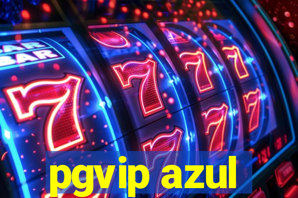 pgvip azul